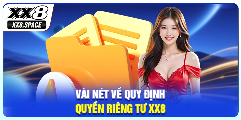 Vài nét về quy định quyền riêng tư XX8